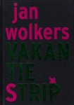 WOLKERS, Jan - Vakantiestrip. Bezorgd en toegelicht door Onno Blom. (Gesigneerd door Karina Wolkers en Onno Blom).