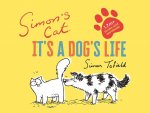 Tofield, Simon - Simon's Cat: It's a Dog's Life