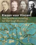 Lisa Smit, Fleur Roos Rosa de Carvalho, Hans Luijten, Anita Vriend, Roelie Zwikker - Kiezen voor Vincent Van familieverzameling tot Van Gogh Museum