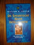 Calvin, William H. - De speurtocht naar intelligentie. VAn slimme aap tot muzikaal genie