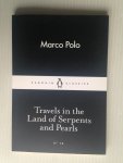 Polo, Marco - Travels in the Land of Serpents and Pearls
