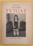 TYTGAT, EDGARD - JOZEF MULS. - Edgard Tytgat. TYTGAT, EDGARD - JOZEF MULS. - Edgard Tytgat.