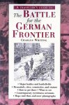 Whiting, Charles - A traveller's guide to The Battle for the German Frontier Whiting, Charles - A traveller's guide to The Battle for the German Frontier