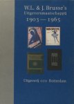Faassen, Sjoerd e.a. (red.). - W.L. & J. Brusse's uitgeversmaatschappij 1903-1965.