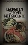 Uhle, Margret / Brakemeier, Anne - Lekker en gezond met groente