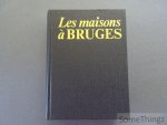 Luc Devliegher. - Les maisons à Bruges. Inventaire descriptif.