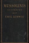 Ludwig, E. [pseud. van E.L. Cohn] - Mussolinis Gespräche mit Emil Ludwig