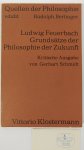 FEUERBACH, L. - Grundsätze der Philosophie der Zukunft. Kritische Ausgabe und Anmerkungen von Gerhart Schmidt.