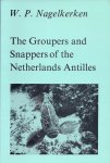 Nagelkerken, [dr.] W.P. - Distribution and Ecology of the Groupers [Serranidae] and Snappers [Lutjanidae] of the Netherlands Antilles