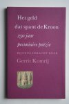 G. Komrij - HET GELD DAT SPANT DE KROON 250 jaar pecuniaire poezie  bijeengebracht door Gerrit Komrij