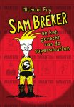 Michael Fry - Sam Breker en het gevecht van de superschurken