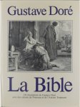 Gustave Doré Walter Dirks - La Bible : 230 illustrations de Gustave Doré avec des extraits du Nouveau et de l'Ancien Testament choisis dans la Bible de Jérusalen