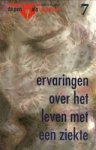 - De pen als lotgenoot 7. Ervaringen over het leven met een ziekte - De pen als lotgenoot 7. Ervaringen over het leven met een ziekte