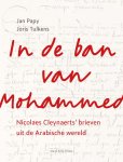 Jan Papy 116067, Joris Tulkens 61376 - In de ban van Mohammed Nicolaes Cleynaerts’ (1493-1542) brieven uit de Arabische wereld