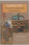 C. Koring - Langs de Transsiberie Express met ' Dirk'  door Rusland, Mongolie en China
