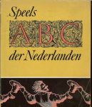 Gerrit Borgers, Karel Jockheere, Chr. leeflang & Aldert Witte - Speels ABC der Nederlanden  .. ter gelegenheid van de  boekenweek 31 maart tot en met 7 April 1962