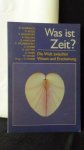 Kniebe, G. [ Hrsg.], - Was ist Zeit? Die Welt zwischen Wesen und Erscheinung.