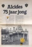 Redactie - Alcides 75 jaar jong -Jubileumkrant 1907-1982