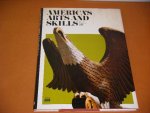 Ed. - America`s Arts and Skills.