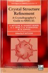 Herbst-Irmer, Regine, Spek, Anthony L., Schneider, Thomas R. - Crystal Structure Refinement A Crystallographer's Guide to Shelxl