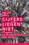 Vaclav Smil - Cijfers liegen niet 73 dingen die je over de wereld moet weten