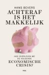 Hans Bevers 167945 - Achteraf is het makkelijk Hoe overleven we de volgende economische crisis?