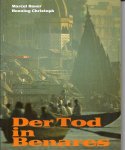 BAUER, MARCEL & HENNING CHRISTOPH - Der Tod in Benares - Indiens Kirche der Armen