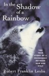 R.F. Leslie - In the Shadow of a Rainbow