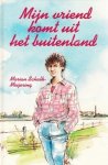 Schalk-Meijering, M. - Mijn vriend komt uit het buitenland