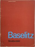 Georg Baselitz - Georg Baselitz - Das Strassenbild