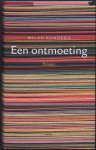 Milan Kundera - Een ontmoeting essays