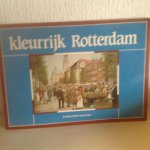  - Kleurrijk ROTTERDAM , de stad van Pieter Doele ,deel I en II