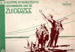 diverse auteurs - De afsluiting en gedeeltelijke droogmaking van de Zuiderzee, 1e vervolg, met vele foto's