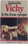 Wanda Vulliez - Vichy: la fin d'une époque