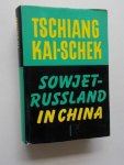 TSCHIANG KAI-SCHEK, - Sowjet-Russland in China.