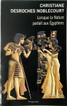 Christiane Desroches-Noblecourt 155092 - Lorsque la nature parlait aux Egyptiens