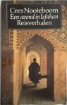 Cees Nooteboom - Een avond in Isfahan reisverhalen uit Perzië, Gambia, Duitsland, Japan, Engeland, Madeira, en Maleisië