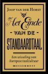 Horst, Joop van der - Het einde van de standaardtaal / een wisseling van Europese taalcultuur
