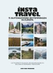 Kim van Weering 251510 - Insta Travel - 75 buitengewone bestemmingen in Europa De favoriete plekken van Nederlandse en Belgische Instagram travelers