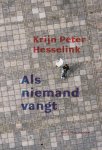 Krijn Peter Hesselink - Als niemand vangt