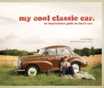 Chris Haddon - My cool classic car an inspirational guide to classic cars Chris Haddon - My cool classic car an inspirational guide to classic cars