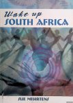 Mehrtens, Susan E. - Wake Up, South Africa! A sequel to The Leap Frog Option