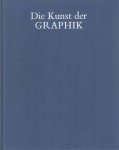 Koschatzky. Walter - Die Kunst der Graphik. Technik, Geschichte, Meisterwerke