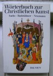 Sachs, Hannelore/ Badstübner, Ernst/ Neumann, Helga - erklärendes Wörterbuch zur christlichen Kunst