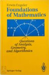 Erwin Engeler - Foundations of Mathematics Questions of Analysis, Geometry and Algebra