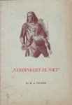 Visser, Ds. H.A. - Verhindert ze niet. Prediking in de Wijdingsdienst in de Grote Kerk in Leeuwarden. 83e Jaarvergadering NZV
