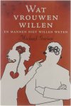Michael, Gurian Erica van, Rijsewijk, , TOTA - Wat Vrouwen Willen En Mannen Niet Willen