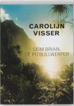 Carolijn Visser - Oom Brian, De Pitbullwerper
