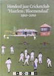  - Honderd jaar Cricketclub Haarlem / Bloemendaal 1910 - 2010