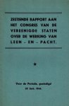 - Zestiende rapport aan het Congres van de Vereenigde Staten over de werking van leen- en pacht -Voor de periode, geeindigd 30 juni, 1944 - Zestiende rapport aan het Congres van de Vereenigde Staten over de werking van leen- en pacht -Voor de periode, geeindigd 30 juni, 1944